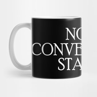 Not a Conversation Starter Mug
